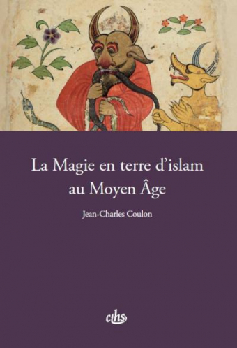 Couverture de l'ouvrage "La Magie en terre d'Islam au Moyen Âge"