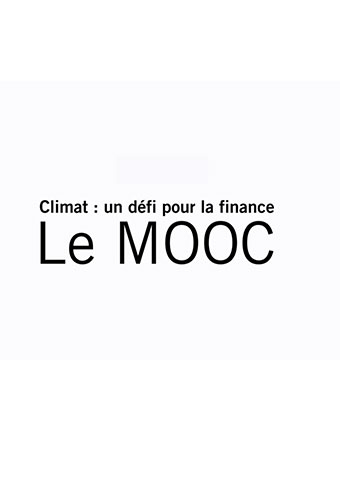 Mooc: Climat un défi pour la finance 