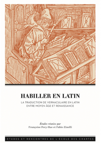 Couverture de l’ouvrage "Habiller en latin. La traduction de vernaculaire en latin entre Moyen Âge et Renaissance"